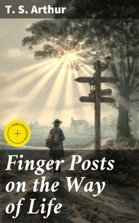 Enlarge image Cover: Finger Posts on the Way of Life - Good Press