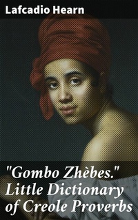Abbildung von: "Gombo Zhèbes." Little Dictionary of Creole Proverbs - Good Press