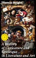 Cover: A History of Caricature and Grotesque in Literature and Art - Good Press