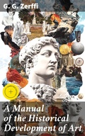 Cover: A Manual of the Historical Development of Art - Good Press