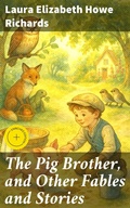 Cover: The Pig Brother, and Other Fables and Stories - Good Press