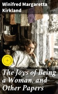 Cover: The Joys of Being a Woman, and Other Papers - Good Press