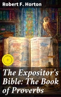 Cover: The Expositor's Bible: The Book of Proverbs - Good Press