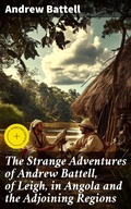 Cover: The Strange Adventures of Andrew Battell, of Leigh, in Angola and the Adjoining Regions - Good Press