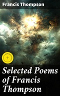 Cover: Selected Poems of Francis Thompson - Good Press