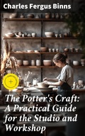 Cover: The Potter's Craft: A Practical Guide for the Studio and Workshop - Good Press