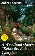 Cover: A Woodland Queen ('Reine des Bois') - Complete - Good Press