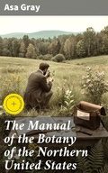 Cover: The Manual of the Botany of the Northern United States - Good Press