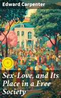 Cover: Sex-Love, and Its Place in a Free Society - Good Press