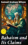 Cover: Bahaism and Its Claims - Good Press
