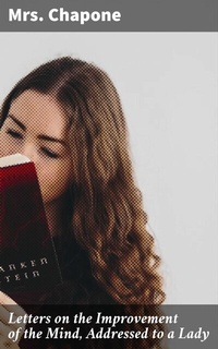 Abbildung von: Letters on the Improvement of the Mind, Addressed to a Lady - Good Press