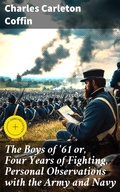 Cover: The Boys of '61 or, Four Years of Fighting, Personal Observations with the Army and Navy - Good Press