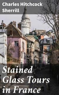 Abbildung von: Stained Glass Tours in France - Good Press