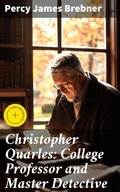 Cover: Christopher Quarles: College Professor and Master Detective - Good Press