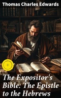 Cover: The Expositor's Bible: The Epistle to the Hebrews - Good Press