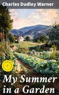 Cover: My Summer in a Garden - Good Press