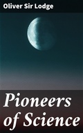 Cover: Pioneers of Science - Good Press