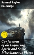 Cover: Confessions of an Inquiring Spirit and Some Miscellaneous Pieces - Good Press