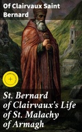 Cover: St. Bernard of Clairvaux's Life of St. Malachy of Armagh - Good Press