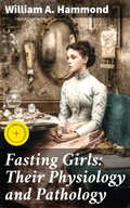 Cover: Fasting Girls: Their Physiology and Pathology - Good Press