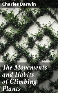 Abbildung von: The Movements and Habits of Climbing Plants - Good Press