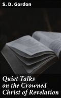 Cover: Quiet Talks on the Crowned Christ of Revelation - Good Press