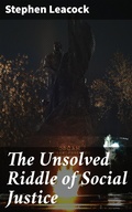 Cover: The Unsolved Riddle of Social Justice - Good Press