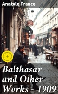 Cover: Balthasar and Other Works - 1909 - Good Press