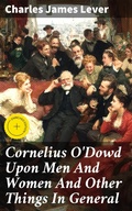 Cover: Cornelius O'Dowd Upon Men And Women And Other Things In General - Good Press