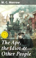 Cover: The Ape, the Idiot & Other People - Good Press