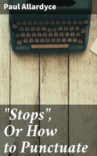 Abbildung von: "Stops", Or How to Punctuate - Good Press