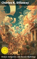 Cover: Roman Antiquities, and Ancient Mythology - Good Press