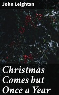 Cover: Christmas Comes but Once a Year - Good Press