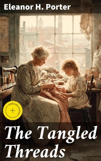 Enlarge image Cover: The Tangled Threads - Good Press