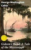 Cover: Gideon's Band: A Tale of the Mississippi - Good Press