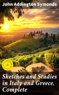 Cover: Sketches and Studies in Italy and Greece, Complete - Good Press
