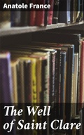 Cover: The Well of Saint Clare - Good Press