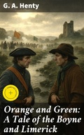 Cover: Orange and Green: A Tale of the Boyne and Limerick - Good Press