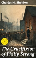 Cover: The Crucifixion of Philip Strong - Good Press