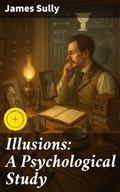 Cover: Illusions: A Psychological Study - Good Press