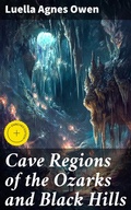 Cover: Cave Regions of the Ozarks and Black Hills - Good Press