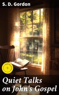 Cover: Quiet Talks on John's Gospel - Good Press