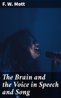 Cover: The Brain and the Voice in Speech and Song - Good Press