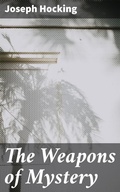 Cover: The Weapons of Mystery - Good Press