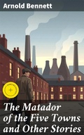 Cover: The Matador of the Five Towns and Other Stories - Good Press
