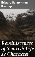 Cover: Reminiscences of Scottish Life & Character - Good Press