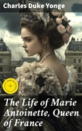 Cover: The Life of Marie Antoinette, Queen of France - Good Press
