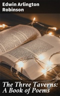Cover: The Three Taverns: A Book of Poems - Good Press