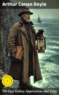 Cover: The Last Galley; Impressions and Tales - Good Press