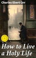 Cover: How to Live a Holy Life - Good Press